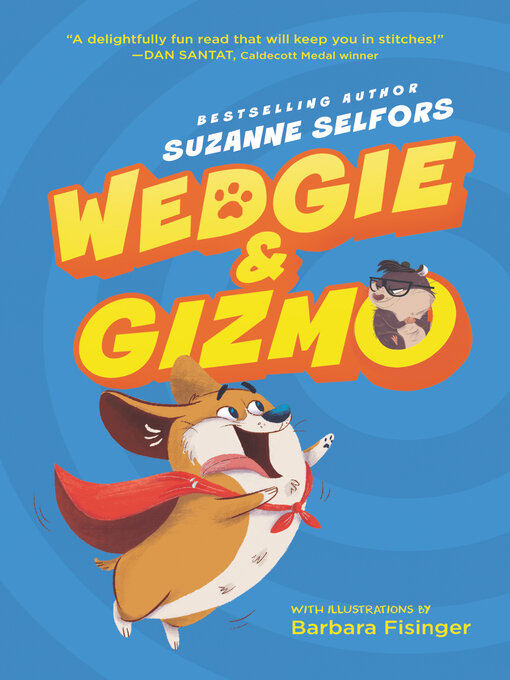Title details for Wedgie & Gizmo by Suzanne Selfors - Available